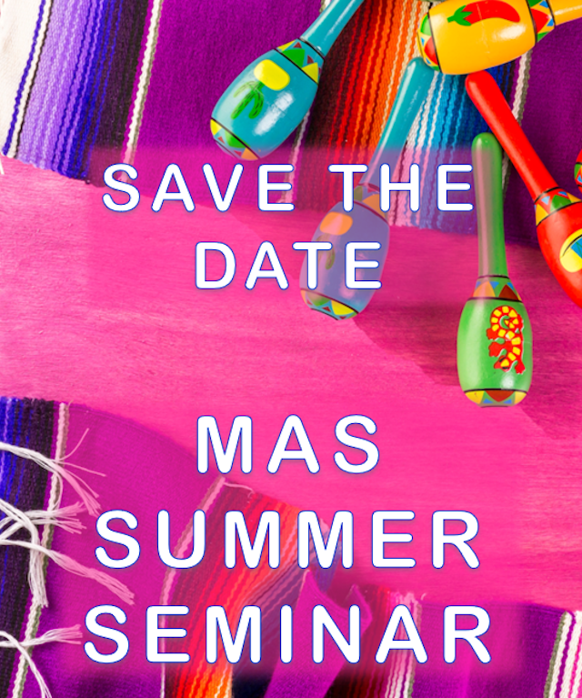 Mexican sarapes and maracas on a pink background with the words Save the Date MAS Summer Seminar