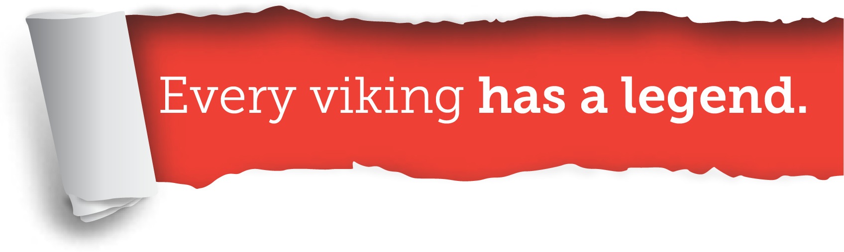 Every Viking Had a Legend Banner